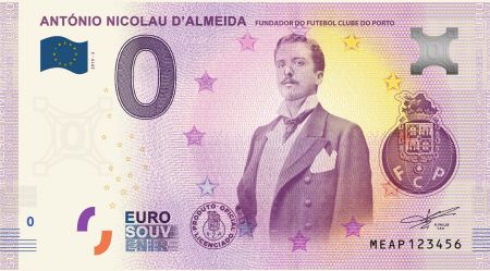 Billet 0 Euro Souvenir - Antonio Nicolau d\'Almeida (fondateur du F.C. Porto) - Portugal 2019