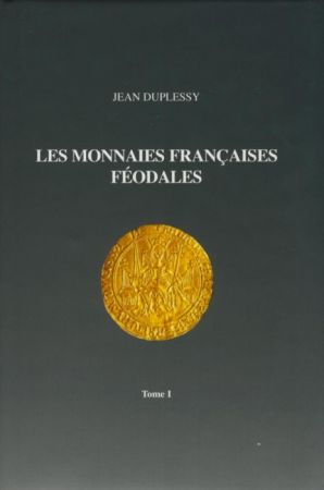France Les Monnaies Françaises Féodales Tome I