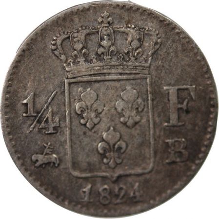 France LOUIS XVIII - 1/4 FRANC ARGENT 1824 B ROUEN