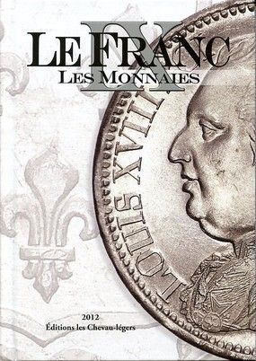 Le Franc IX : Les Monnaies 1795-2001 Edition 2011