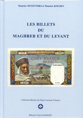 Les Billets du Maghreb et du Levant - M. Muszynski et M. Kolsky - 2002